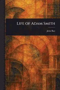 bokomslag Life of Adam Smith