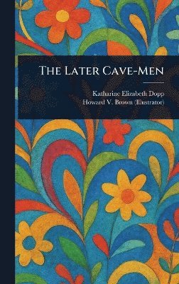 bokomslag Later Cave-Men