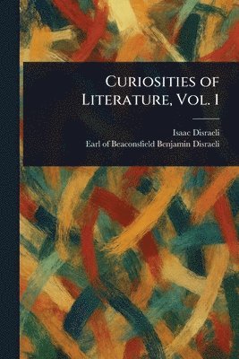 bokomslag Curiosities of Literature, Vol. 1