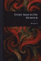 Ben Jonson - Every Man in His Humour, Häftad