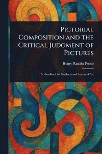 bokomslag Pictorial Composition and the Critical Judgment of Pictures
