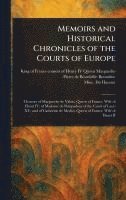 bokomslag Memoirs and Historical Chronicles of the Courts of Europe