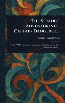bokomslag Strange Adventures of Captain Dangerous