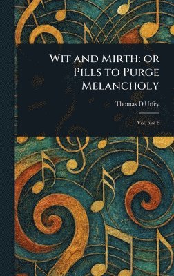 Thomas D'Urfey - Wit and Mirth, Inbunden