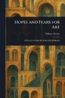 bokomslag Hopes and Fears for Art