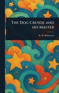 bokomslag Dog Crusoe and His Master