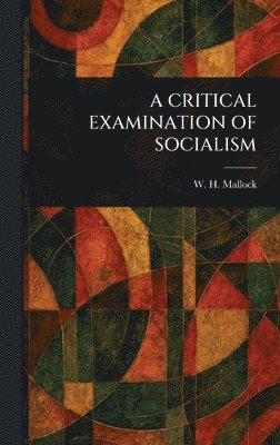 Critical Examination of Socialism 1