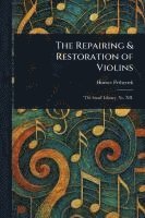 bokomslag Repairing & Restoration of Violins