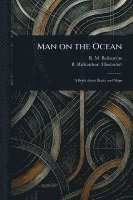 R M (Robert Michael) Ballantyne, R Richardson - Man on the Ocean, Häftad