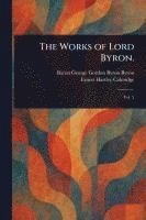 George Gordon Byron Baron Byron, Ernest Hartley Coleridge - Works of Lord Byron., Häftad