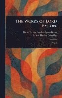 George Gordon Byron Baron Byron, Ernest Hartley Coleridge - Works of Lord Byron., Inbunden