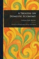 Catharine Esther Beecher - Treatise on Domestic Economy, Häftad