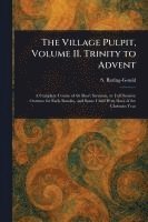 bokomslag Village Pulpit, Volume II. Trinity to Advent