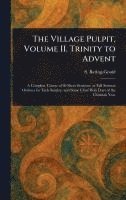 bokomslag Village Pulpit, Volume II. Trinity to Advent