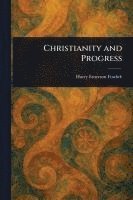 Harry Emerson Fosdick - Christianity and Progress, Häftad