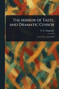 bokomslag Mirror of Taste, and Dramatic Censor
