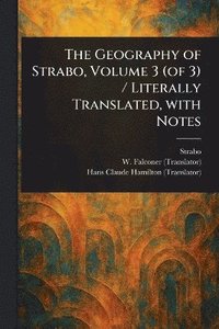 bokomslag Geography of Strabo, Volume 3 (of 3) / Literally Translated, With Notes