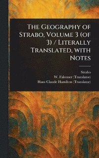 bokomslag Geography of Strabo, Volume 3 (of 3) / Literally Translated, With Notes