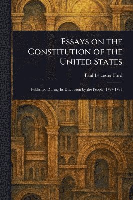 bokomslag Essays on the Constitution of the United States