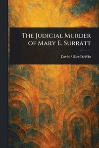 bokomslag Judicial Murder of Mary E. Surratt