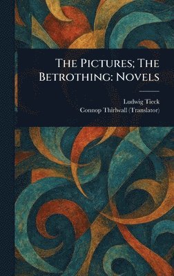 bokomslag The Pictures; The Betrothing: Novels