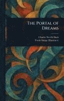 Charles Neville Buck, Frank Snapp - Portal of Dreams, Inbunden