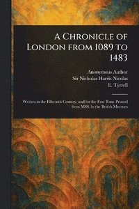 bokomslag Chronicle of London From 1089 to 1483