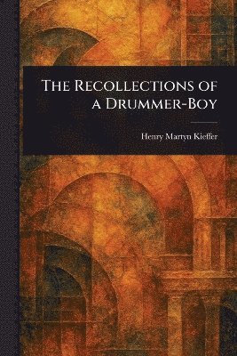 bokomslag Recollections of a Drummer-Boy