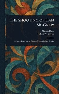 bokomslag Shooting of Dan McGrew