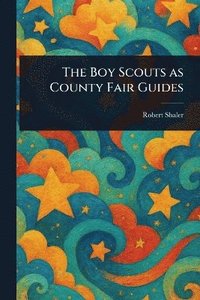 bokomslag Boy Scouts as County Fair Guides