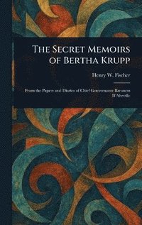 bokomslag Secret Memoirs of Bertha Krupp