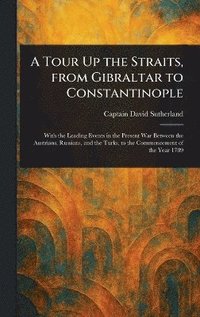 bokomslag Tour Up the Straits, From Gibraltar to Constantinople
