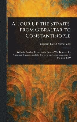 bokomslag Tour Up the Straits, From Gibraltar to Constantinople
