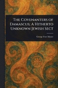 bokomslag Covenanters of Damascus; A Hitherto Unknown Jewish Sect