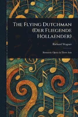 bokomslag Flying Dutchman (Der Fliegende Hollaender)