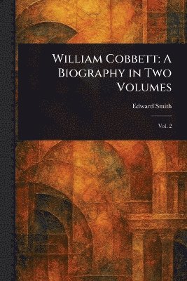 Edward Smith - William Cobbett, Häftad