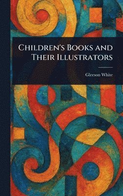 bokomslag Children's Books and Their Illustrators