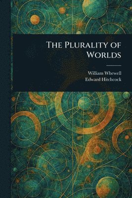 William Whewell, Edward Hitchcock - Plurality of Worlds, Häftad
