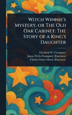 bokomslag Witch Winnie's Mystery, or The Old Oak Cabinet