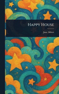 Jane Abbott - Happy House, Inbunden