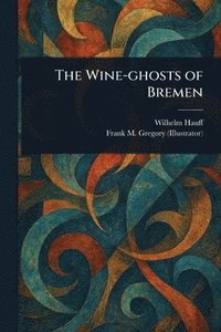 bokomslag Wine-ghosts of Bremen
