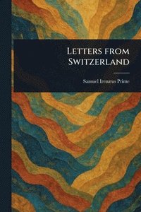 bokomslag Letters From Switzerland