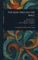 bokomslag The Elm-tree on the Mall