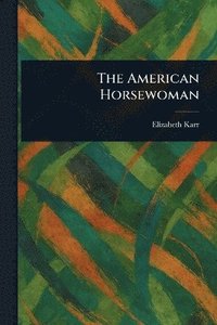 bokomslag American Horsewoman