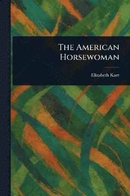 bokomslag American Horsewoman