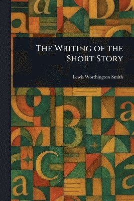 bokomslag Writing of the Short Story