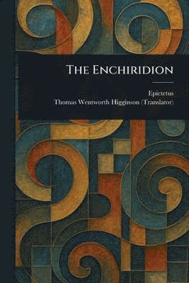 Epictetus, Thomas Wentworth Higginson - Enchiridion, Häftad