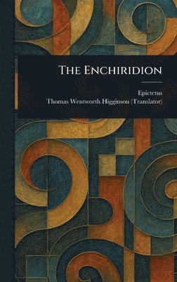 Epictetus, Thomas Wentworth Higginson - Enchiridion, Inbunden