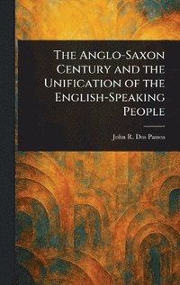 bokomslag Anglo-Saxon Century and the Unification of the English-Speaking People