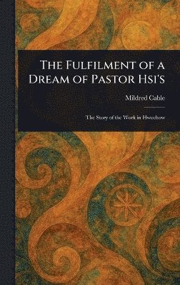 bokomslag Fulfilment of a Dream of Pastor Hsi's